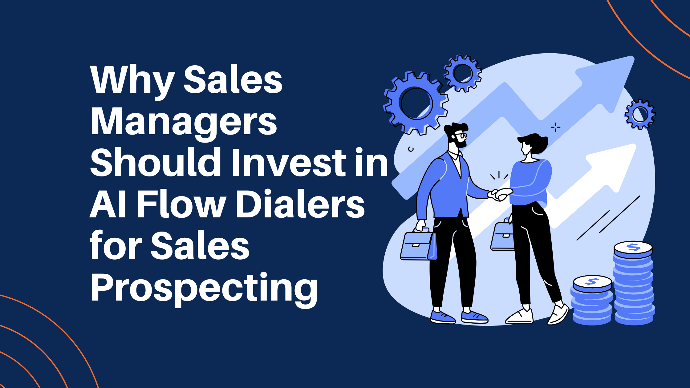 Why Sales Managers Should Invest in AI Flow Dialers for Sales Prospecting