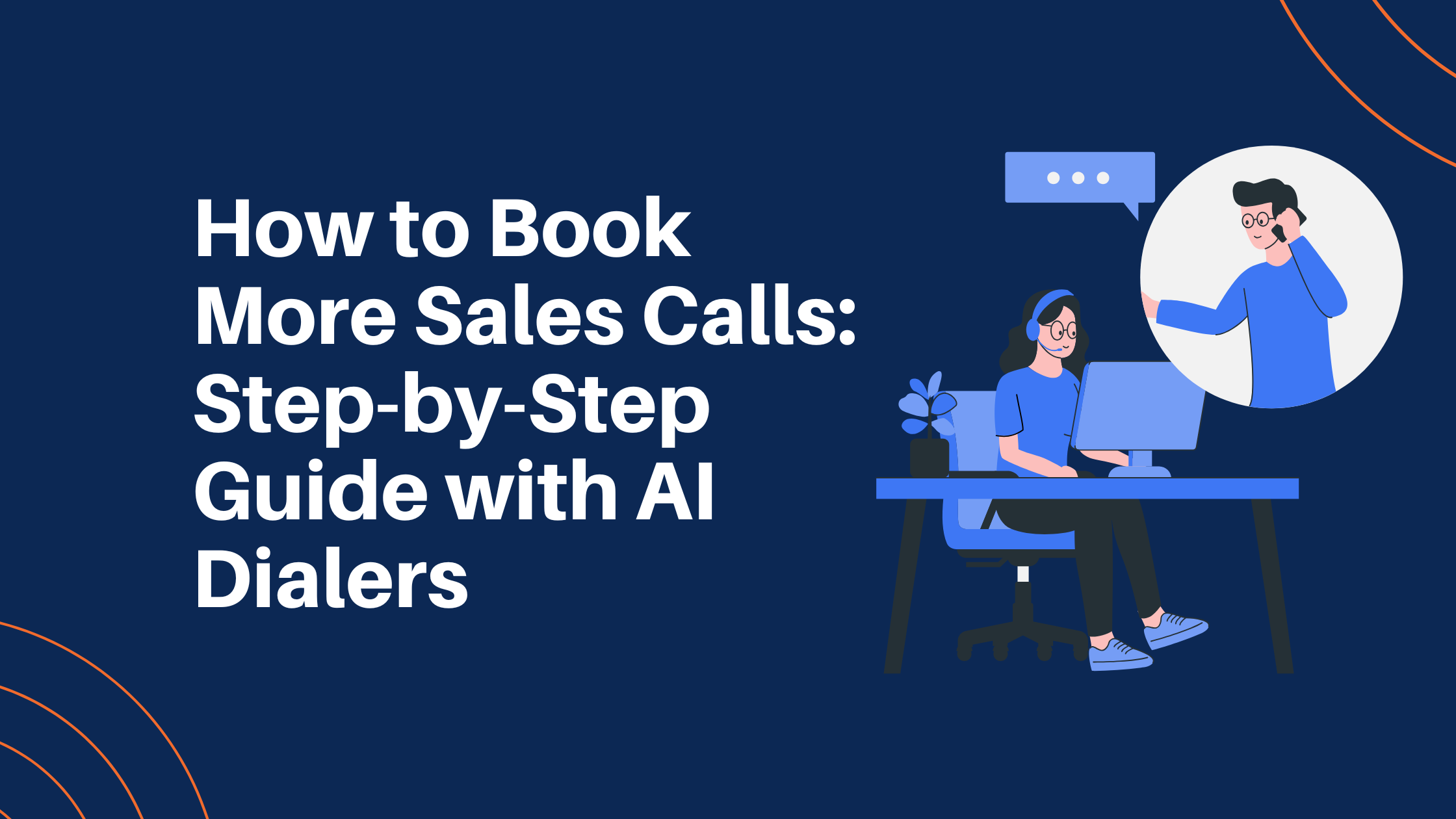 How to Book More Sales Calls: Step-by-Step Guide with AI Dialers