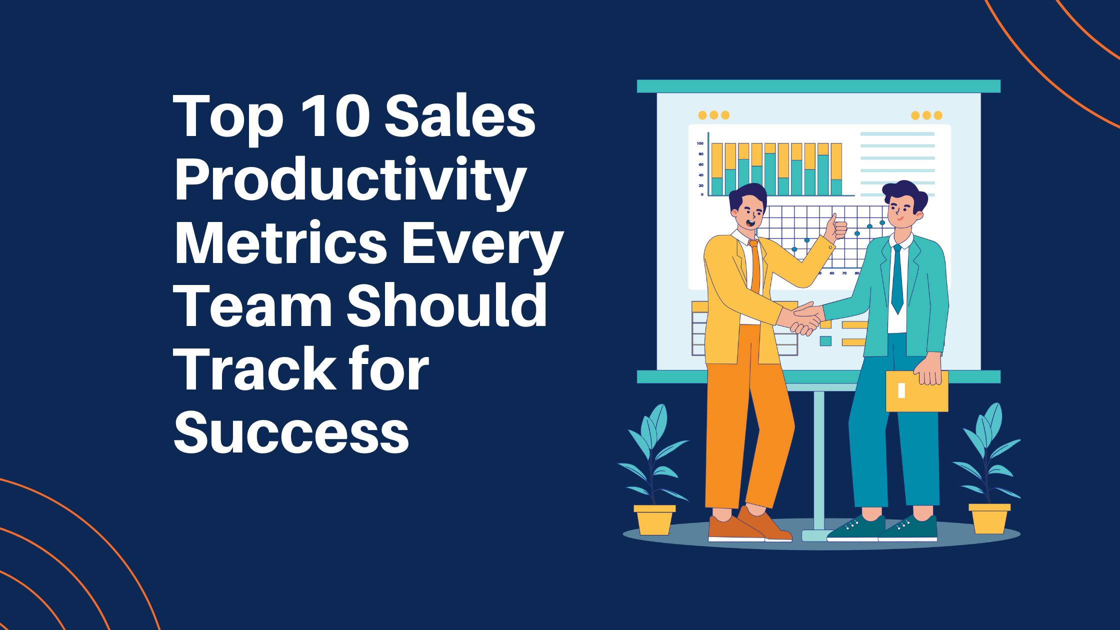 Top 10 Sales Productivity Metrics Every Team Should Track for Success